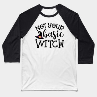 Not Your Basic Witch Halloween Funny Cute Baseball T-Shirt